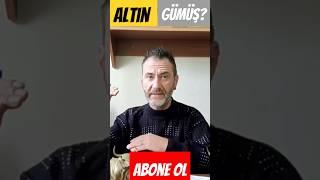 Altın mı Gümüş mü diyenler altın gümüş dolar [upl. by Fillian]