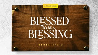 Blessed to be a Blessing  October Series  Pastor Benny Momoh [upl. by Nyrhtac379]