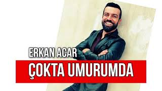 erkan acar Çokta Umurumda [upl. by Calendra]