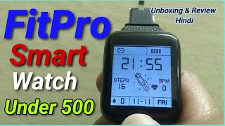 FitPro Smart Watch Unboxing and Review  FitPro App Setup Step by Step  फोन से कैसे कनेक्ट करें [upl. by Aihsenrad]