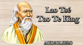 Tao Te King  Lao Tsé Audiolibro Completo en Español [upl. by Ainoz]