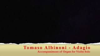 Tomaso Albinoni  Adagio for Violin and Organ  Accompaniment of Organ for Violin [upl. by Hamlet]