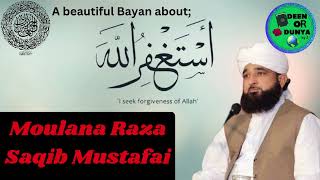 Astaghfaar prhne ki Fazeelat Toba ki Khubsurti a beautiful Bayan by Moulana Raza Saqib Mustafai [upl. by Santini465]