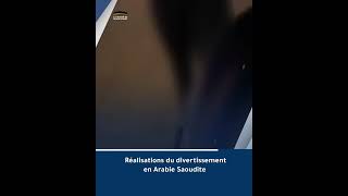 Réalisations du divertissement en Arabie Saoudite [upl. by Eneja]