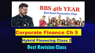 Hybrid Financing Class 2  Corporate Finance  Only New Course BBS Fourth Year  By Arjun Sir [upl. by Aw]