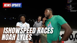 ISHOWSPEED RACES NOAH LYLES FOR A PRIZE [upl. by Ahsotal]