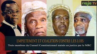 Coalition contre les lois Trois membres du Conseil Constitutionnel trainés en justice par le MRC [upl. by Ma487]