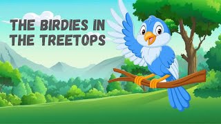 THE BIRDIES IN THE TREETOPS [upl. by Bergstein]