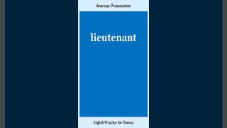 lieutenant How to Say or Pronounce LIEUTENANT in American British English Pronunciation [upl. by Nomyar]