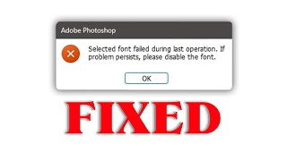 Solved Photoshop Selected font failed during last operation Easy Fix [upl. by Lamaj]