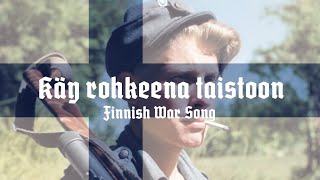 „Käy Rohkeena Taistoon” • Finnish War Song Lyrics and English Translation [upl. by Celeski234]