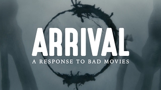 Arrival A Response To Bad Movies [upl. by Zenia]