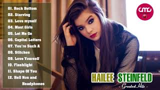 Hailee Steinfeld Greatest Hits Full Album 2018  Hailee Steinfeld Best Songs Collection 2018 [upl. by Simonsen817]