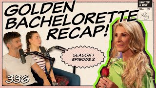 Golden Bachelorette Ep 2 Recap Joan And The Giant Leaf  Ep 336  Dear Shandy [upl. by Eatnohs]