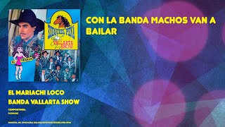 Banda Vallarta Show  El Mariachi Loco Video con Letra [upl. by Welcher]