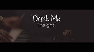 Drink Me  Insight [upl. by Leay]