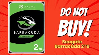 DONT BUY Seagate Barracuda 2TB Before Watching THIS 🚫💾 7 Reasons [upl. by Esra]