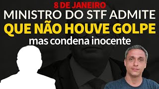 ABSURDO Ministro do STF admite que não houve tentativa GOLPE Mas condena inocentes a 17 anos [upl. by Simara]