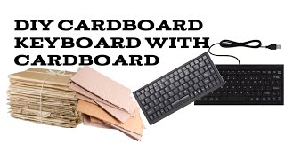 How to make Keyboard  Diy Cardboard Keyboard with Cardboard [upl. by Direj560]