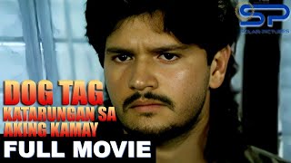 DOG TAG KATARUNGAN SA AKING KAMAY  Full Movie  Action w Jestoni Alarcon [upl. by Necyrb788]