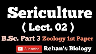 SericultureLect 02 Sericulture management Rehans Biology BSc Part 3 Zoology1st [upl. by Esinrahc]