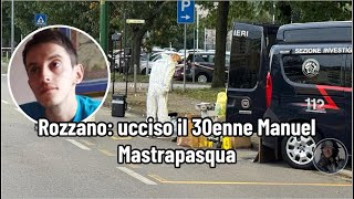 Rozzano ucciso il 30enne Manuel Mastrapasqua [upl. by Fortunna]