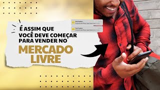 Como vender no Mercado Livre  Primeiros Passos começando do zero [upl. by Ghassan28]