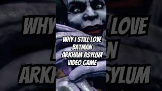 Why Batman Arkham Asylum is STILL the Best in the Series [upl. by Ashling]