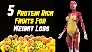 5 Protein Rich Fruits For Weight Loss [upl. by Anyar]