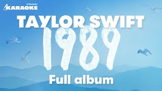 1989 TAYLOR SWIFT ALBUM KARAOKE WITH LYRICS  STYLE BLANK SPACE SHAKE IT OFF amp MORE [upl. by Nadaba873]