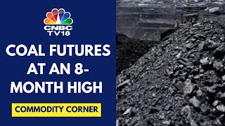 Coal Futures Hit Near 8Mth High IEA Estimates Stable Coal Consumption In 20242025  CNBC TV18 [upl. by Gautea]