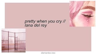 pretty when you cry  lana del rey lyrics [upl. by Orecul421]