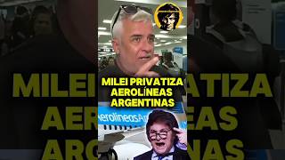 INTELECTUAL PIDE QUE PRIVATICEN AEROLÍNEAS ARGENTINAS aerolineasargentina javiermilei [upl. by Enomad]