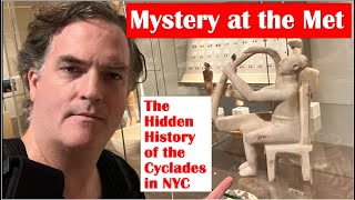 Mystery at the Met The Hidden History of the Cyclades in NYC [upl. by Reade292]