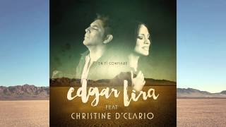 Edgar Lira  quotEn ti confiarequot feat Christine DClario [upl. by Dahij]