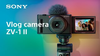 Introducing vlog camera ZV1 II  Sony [upl. by Buchbinder]