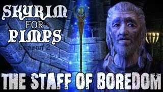 Skyrim For Pimps  The Staff of Boredom S2E04 College of Winterhold Walkthrough [upl. by Alliscirp899]