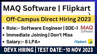 MAQ Software OffCampus Drive 2023  Immediate Joining  Flipkart DevX Hiring  2023  20222018 [upl. by Kenwood]