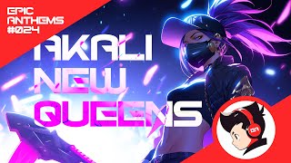 NEW QUEENS  KDA Akali Fanmade Rap Track  Epic Anthems [upl. by Duarte]