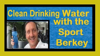 Sport Berkey Water Bottle Portable Safe Clean Drinking Water by Our Retire Early Lifestyle [upl. by Hanimay836]