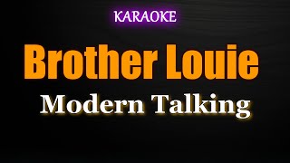 Brother Louie  Modern Talking Karaoke Version [upl. by Nils]