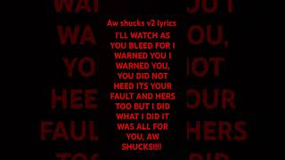 Aw shucks v2 lyrics [upl. by Wulf]