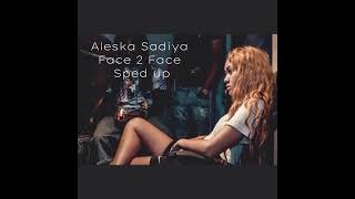 Aleska Safiya  Face 2 Face Sped up spedupsongs spedup [upl. by Araeic399]