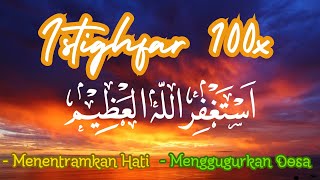 Dzikir Istighfar 100X 📢 أستغفر الله العظيم Dzikir Pelebur Dosa [upl. by Bronder]