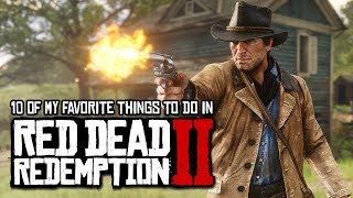 10 of My Favorite Things to do in Red Dead Redemption 2 [upl. by Nytsirk]