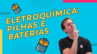 ELETROQUÍMICA PILHAS e BATERIAS  Química para ENEM e Vestibulares  Prof Paulo Valim [upl. by Nagol129]