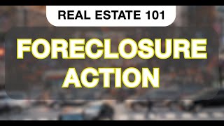 What is a Foreclosure Action  Real Estate 101 [upl. by Phillida675]