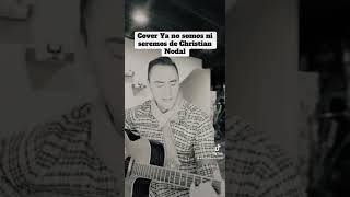 Cover Ya no somos ni seremos Christian Nodal [upl. by Wallache790]