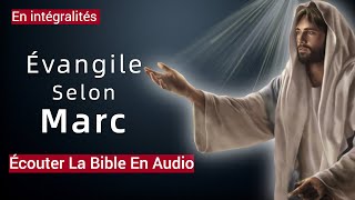 Lévangile Selon Marc  « Nouveau Testament »  La Sainte Bible En Audio VF [upl. by Elik]