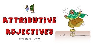 Biblical Greek  Attributive Adjectives 13 [upl. by Akinor]